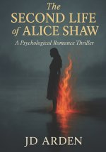 The Second Life of Alice Shaw