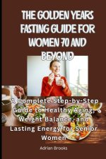 The Golden Years Fasting Guide for Women 70 and Beyond