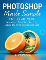 Photoshop Made Simple for Beginners