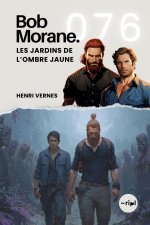 Bob Morane - Les Jardins de l'Ombre Jaune