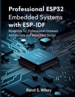 Professional ESP32 Embedded Systems with ESP-IDF