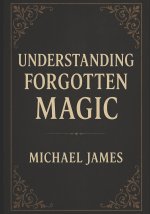 Understanding Forgotten Magic