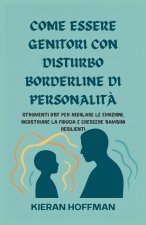 COME ESSERE GENITORI CON DISTURBO BORDERLINE DI PERSONALITÀ