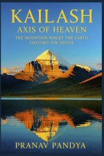 KAILASH Axis of Heaven