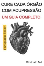 Cure Cada Órgão com Acupressão