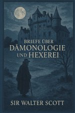 Briefe über Dämonologie und Hexerei