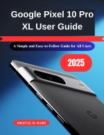 Google Pixel 10 Pro XL User Guide