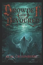 Drowned and Devoured