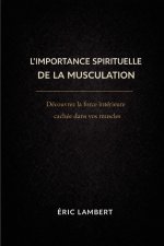 L'Importance Spirituelle de la Musculation
