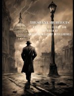 The Silent Architects - British Intelligence and the Birth of American Military Intelligence