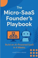 The Micro-SaaS Founder's Playbook