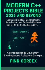 MODERN C++ PROJECTS BIBLE 2025 AND BEYOND