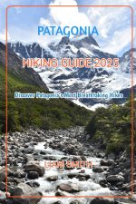 PATAGONIA HIKING GUIDE 2025