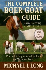 THE COMPLETE BOER GOAT GUIDE