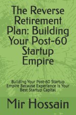 The Reverse Retirement Plan
