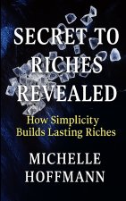 Secrets to Riches Revealed