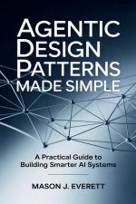 Agentic Design Patterns Made Simple