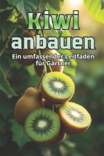 Kiwi anbauen
