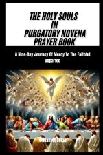 THE HOLY SOULS IN PURGATORY NOVENA PRAYER BOOK