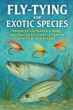 Fly-Tying for Exotic Species