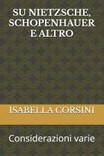 SU NIETZSCHE, SCHOPENHAUER E ALTRO