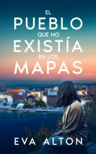 El pueblo que no existía en los mapas