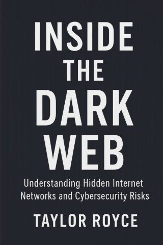 Inside the Dark Web
