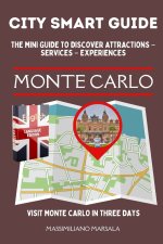 CITY SMART GUIDE MONTE CARLO. The mini guide to discover ATTRACTIONS - SERVICES - EXPERIENCES.