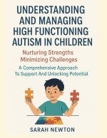 UNDERSTANDING AND MANAGING HIGH FUNCTIONING AUTISM IN CHILDREN