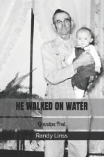 HE WALKED ON WATER