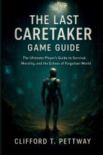The Last Caretaker Game Guide