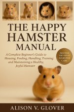 THE HAPPY HAMSTER MANUAL