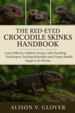 THE RED-EYED CROCODILE SKINKS HANDBOOK