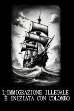 L'IMMIGRAZIONE ILLEGALE È INIZIATA CON COLOMBO