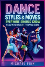 DANCE STYLES & MOVES EVERYONE SHOULD KNOW