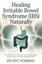 Healing Irritable Bowel Syndrome (IBS) Naturally