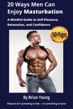 20 Ways For Men To Enjoy Masturbation