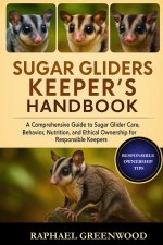 SUGAR GLIDERS KEEPER'S HANDBOOK