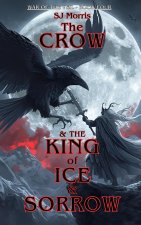 The Crow & the King of Ice & Sorrow