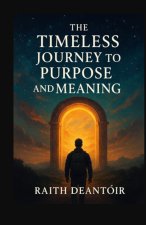 The Timeless Journey to Purpose and Meaning