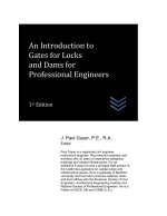 An Introduction to Gates for Locks and Dams for Professional Engineers