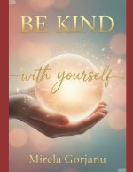 Be Kind with Yourself