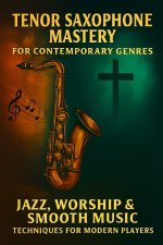 Tenor Saxophone Mastery for Contemporary Genres