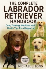 THE COMPLETE LABRADOR RETRIEVER HANDBOOK