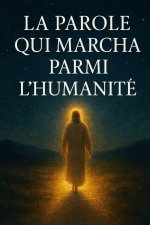 La Parole Qui Marcha Parmi l'Humanité