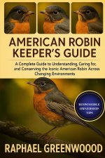 AMERICAN ROBIN KEEPER'S GUIDE