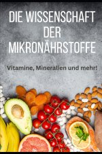 Die Wissenschaft der Mikronährstoffe