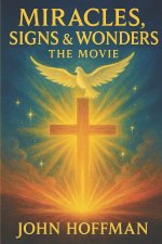 Miracles, Signs and Wonders
