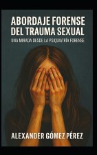 Abordaje Forense del Trauma Sexual