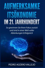 AUFMERKSAMKE ITSÖKONOMIE IM 21. JAHRHUNDERT